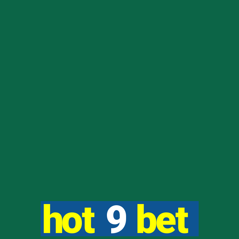 hot 9 bet